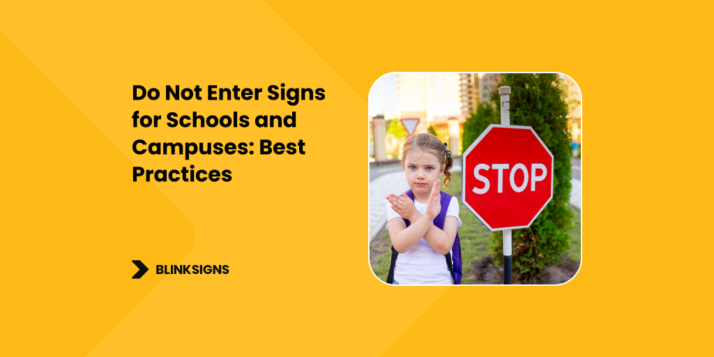 Do Not Enter Signs for Schools and Campuses_ Best Practices