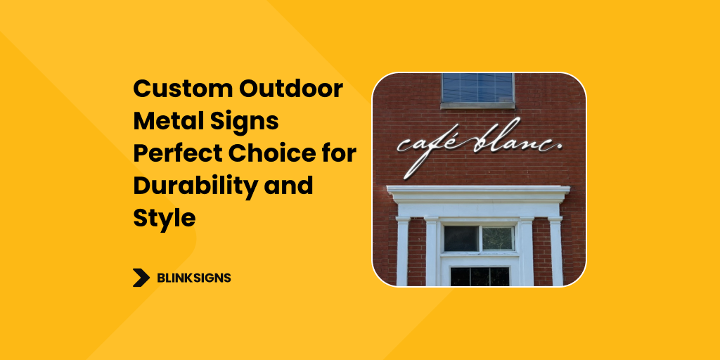 Custom Outdoor Metal Signs Perfect Choice for Durability and Style