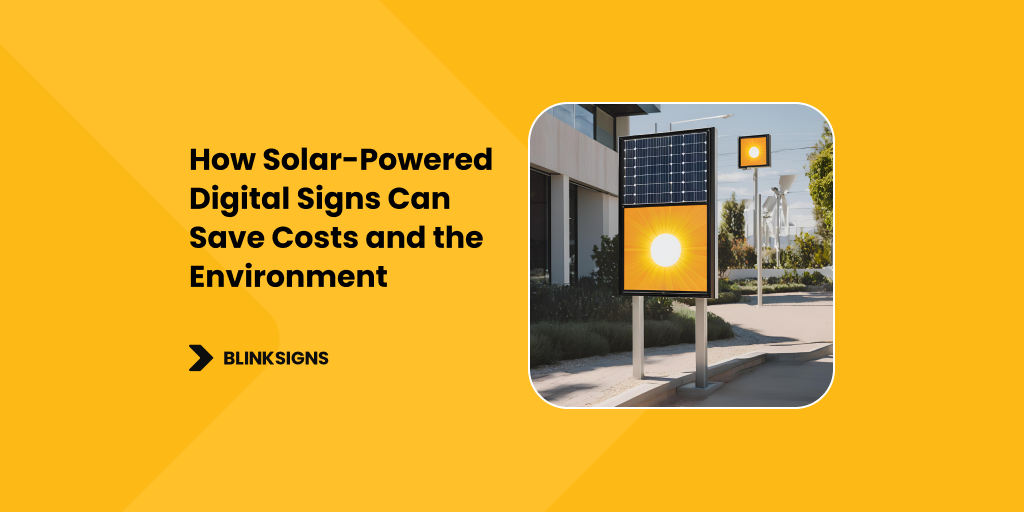 How Solar-Powered Digital Signs Can Save Costs and the Environment