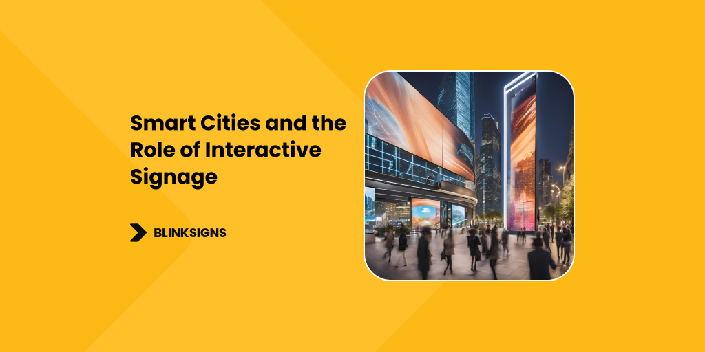 Smart Cities and the Role of Interactive Signage