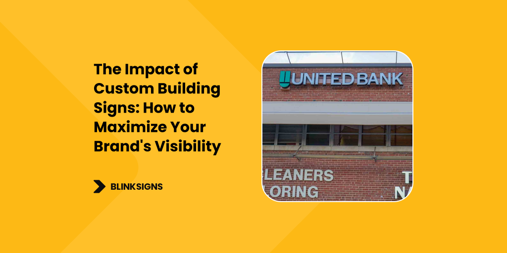 The Impact of Custom Building Signs_ How to Maximize Your Brand's Visibility