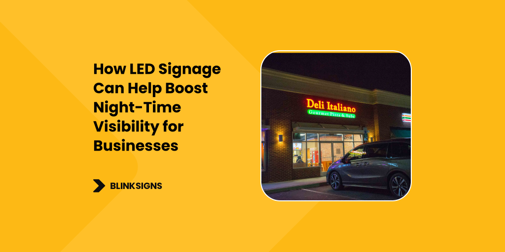 How LED Signage Can Help Boost Night-Time Visibility for Businesses