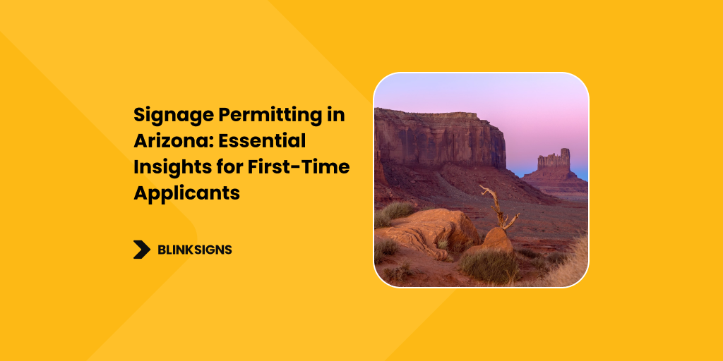 Signage Permitting in Arizona_ Essential Insights for First-Time Applicants