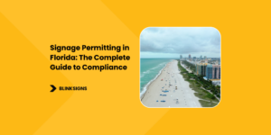 Signage Permitting in Florida_ The Complete Guide to Compliance