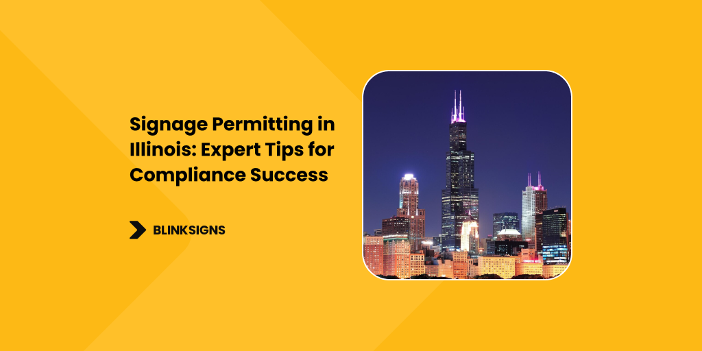 Signage Permitting in Illinois_ Expert Tips for Compliance Success