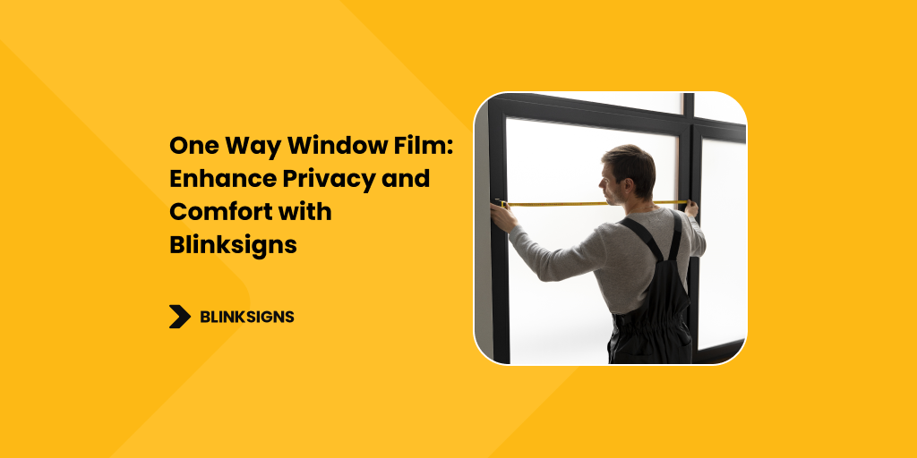 One Way Window Film_ Enhance Privacy and Comfort with Blinksigns