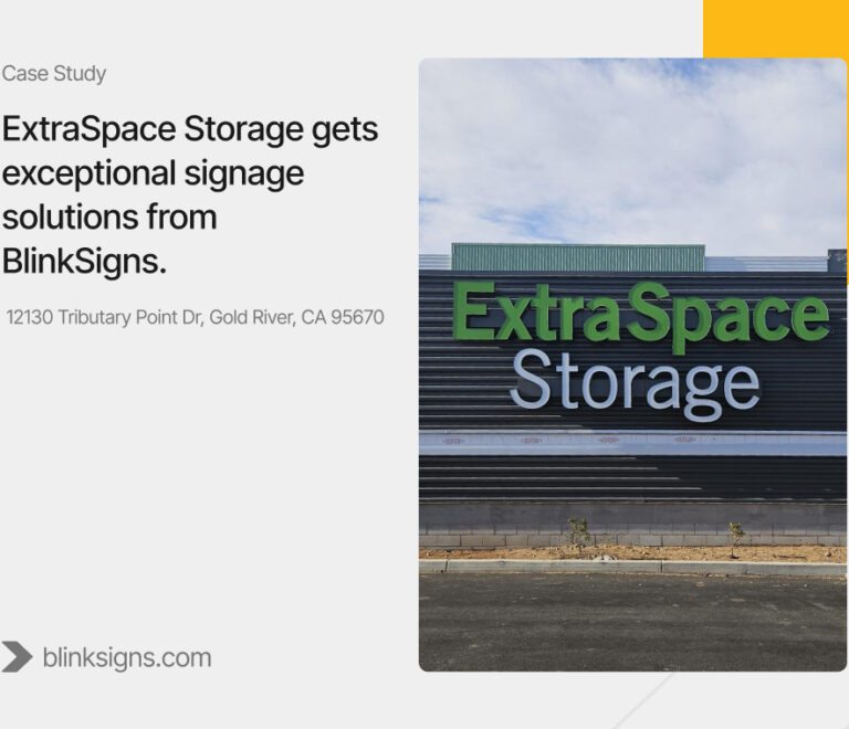 ExtraSpace Storage at Tributary Point Dr, Gold River, CA 1 ExtraSpace Storage gets exceptional signage solutions from BlinkSigns.