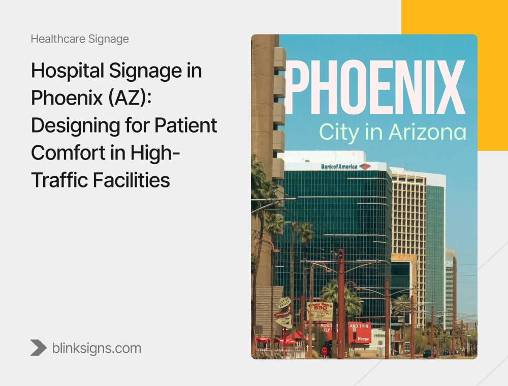 Hospital Signage in Phoenix (AZ)_ Designing for Patient Comfort in High-Traffic Facilities