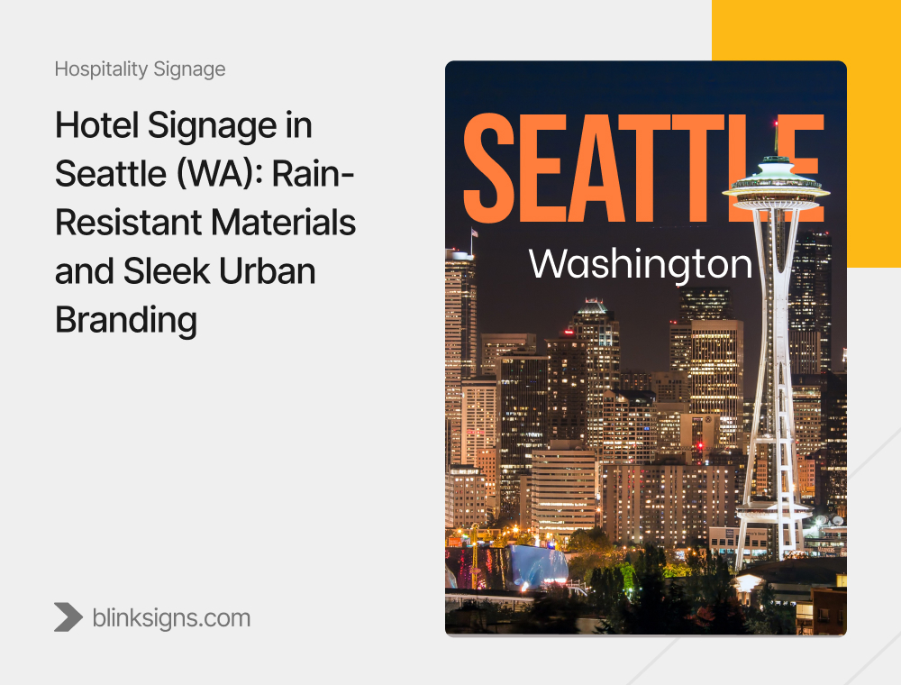 Hotel Signage in Seattle (WA)_ Rain-Resistant Materials and Sleek Urban Branding