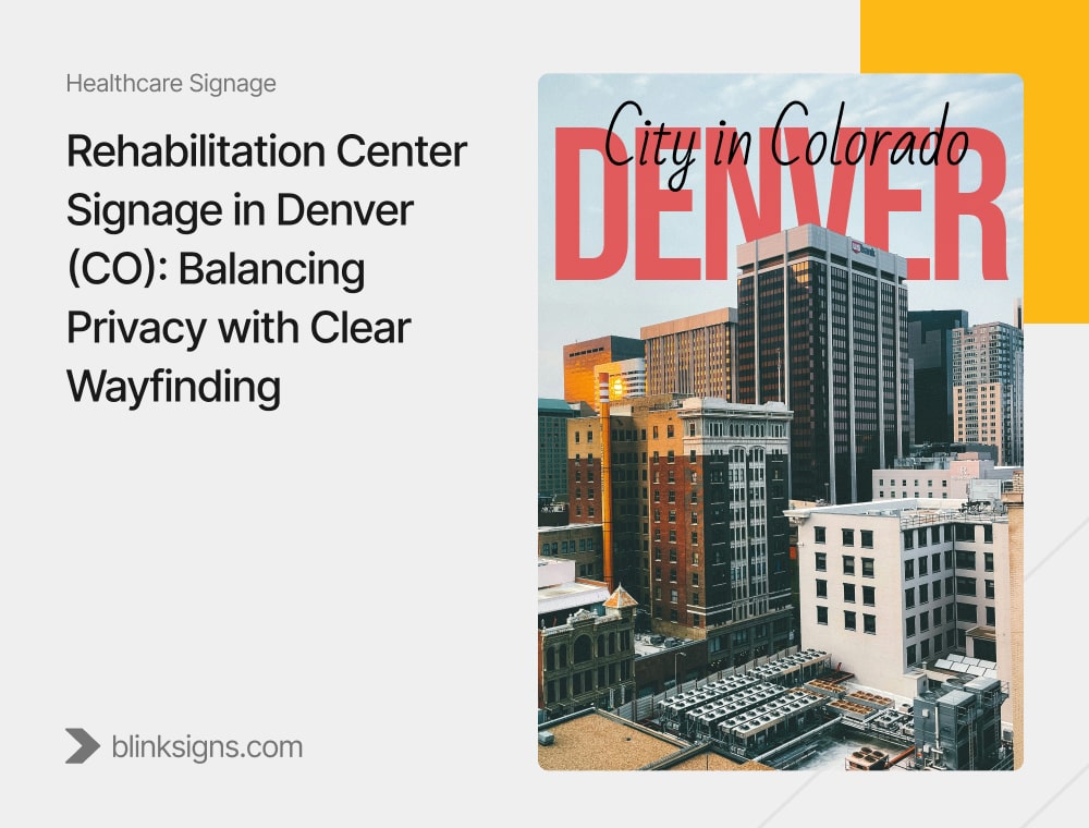 Rehab Center Signage in Denver (CO)_ Balancing Privacy with Clear Wayfinding