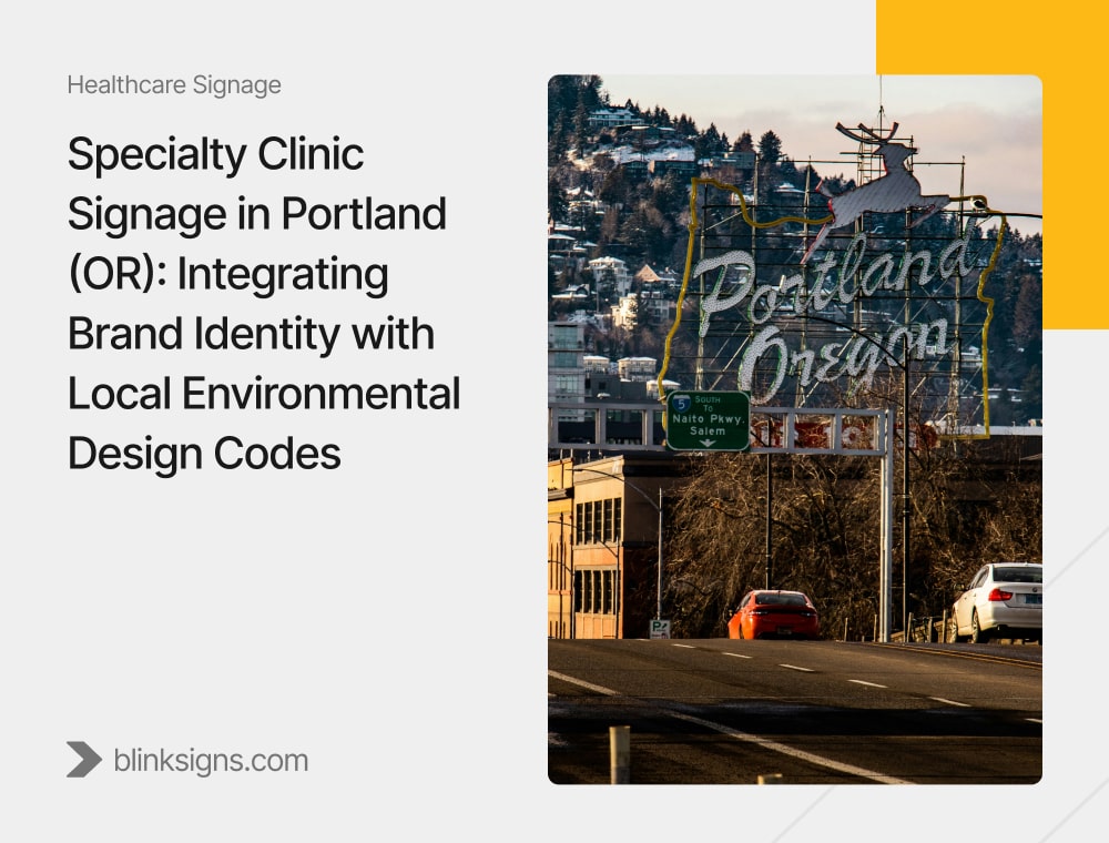 Specialty Clinic Signage in Portland (OR)_ Integrating Brand Identity with Local Environmental Design Codes